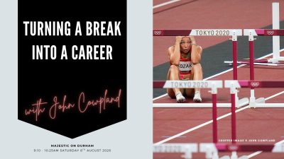 Saturday 9.10am: TURNING A BREAK INTO A CAREER with John Cowpland
