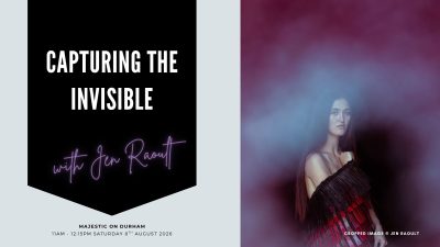 Saturday 11am: CAPTURING THE INVISIBLE with Jen Raoult