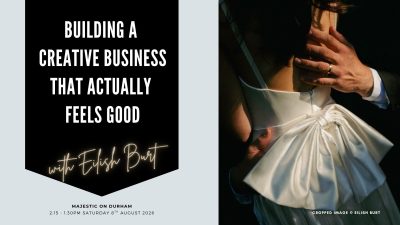Saturday 2.15pm: Building a Creative Business That Actually Feels Good with Eilish Burt